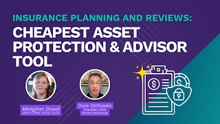 Insurance is the Cheapest Asset Protection & Advisor Tool