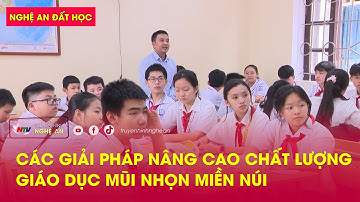 Nghệ An đất học: Các giải pháp nâng cao chất lượng giáo dục mũi nhọn miền núi