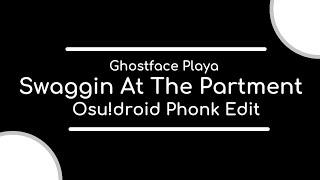 Osu!droid Phonk Edit | Ghostface Playa - Swaggin' At The Partment