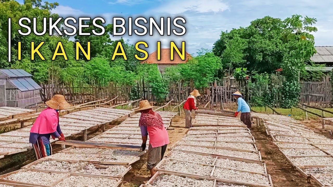 KISAH SUKSES MANTAN KARYAWAN BISNIS IKAN ASIN KUALITAS EKSPOR