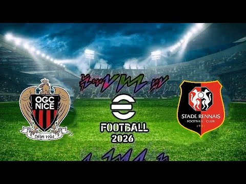 OGC Nice vs Stade Rennais FC [Ligue 1 25/26]|Round 25|eFootball 2026 # ...