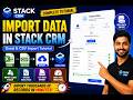 How to Import Data in Stack CRM | Excel &amp; CSV Import Tutorial