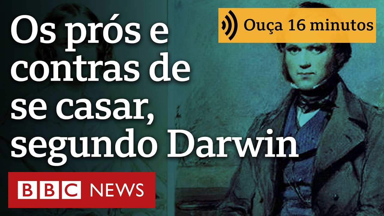 A lista de Darwin dos prós e contras de se casar (e as vantagens que ele e outros não reconheceram)