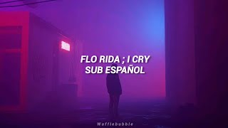 Flo Rida ; I Cry (Sub. Español)