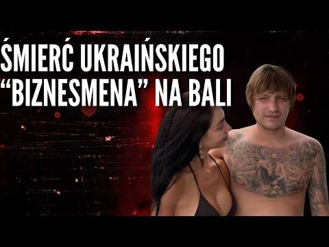 273. Śmierć ukraińskiego "biznesmena" na rajskiej wyspie