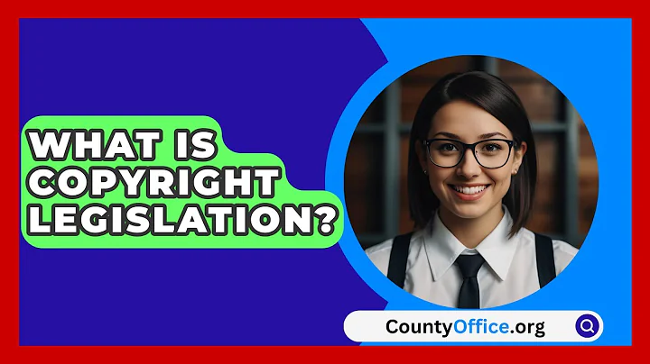 What Is Copyright Legislation? - CountyOffice.org