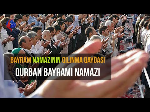 Bayram namazının qılınma qaydası | Qurban bayramı namazı