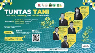 TUNTASTANI #EPISODE15 Manajemen Sumber Daya Lahan: Kunci Sukses MencapaiSwasembada Pangan