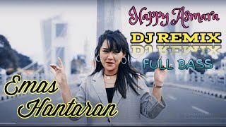 HAPPY ASMARA - EMAS HANTARAN (DJ REMIX)