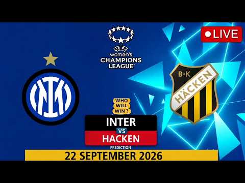 Video INTER MILAN VS BK HÄCKEN | Women's Champions League Match Prediction