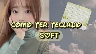--como ter um teclado soft 🥀🤞 screenshot 2