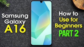 Samsung Galaxy A16 for Beginners (Learn the Basics in Minutes) | PART 2 | A16 5G
