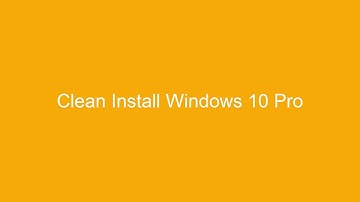 Windows 10 Pro Clean Install - HD 1080p
