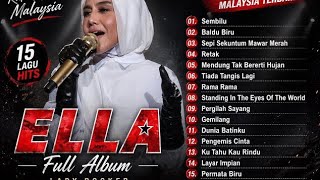  ELLA FULL ALBUM -15 LAGU HITS TERBAIK | BALDU Biru PERTAMA Biru -Ledy ROCKER Malaysia 🎤