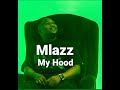 Mlazz - My Hood I Revive Session