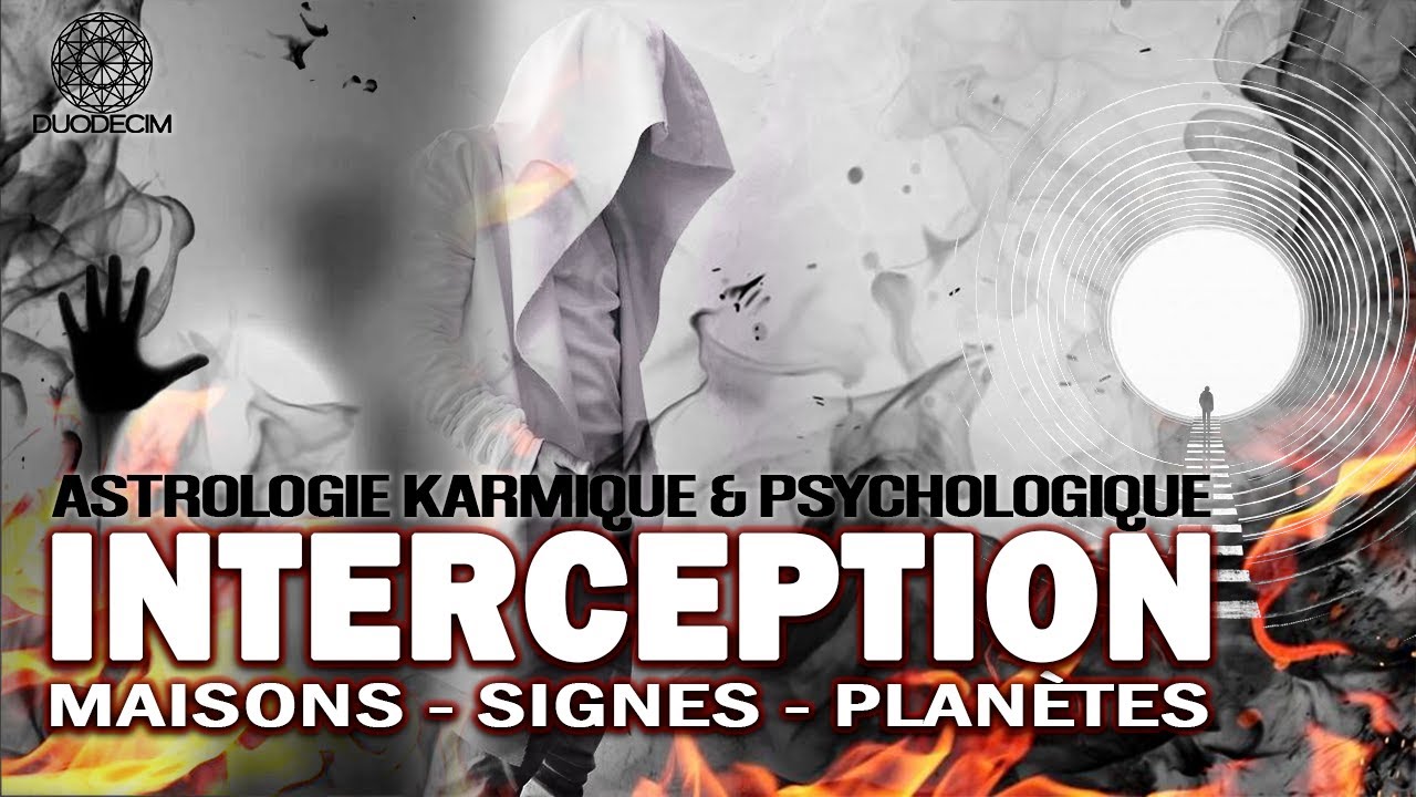 Astrologie Karmique et Psychologique - Interception des Maisons, Signes, Planètes