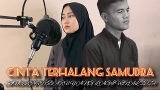 TERBARU !! LAGU CINTA TERHALANG SAMUDRA 2024