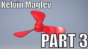 Kelvin Maglev Kit - Autodesk Inventor - Part 3 Propeller