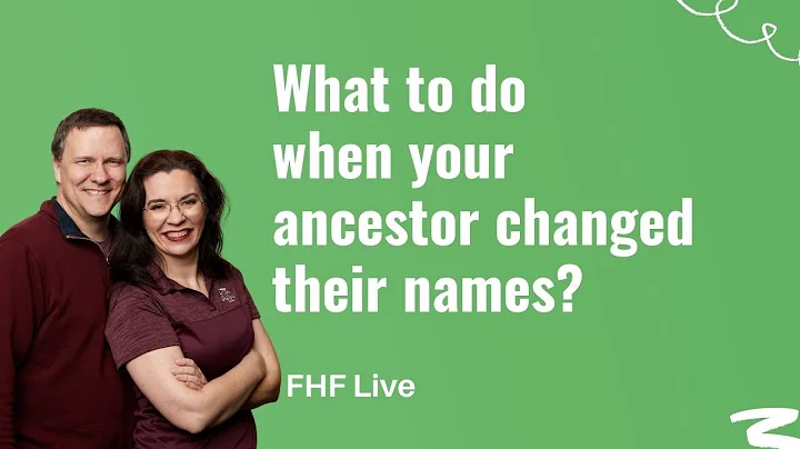 What to Do When Your Ancestor Changed Their Name?