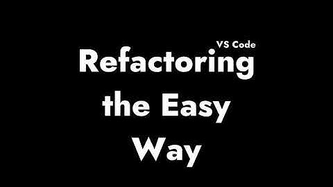 Refactoring using VS Code