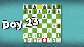 I'm bad at chess. (Day 23)