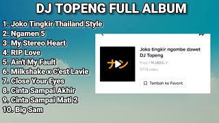 DJ TOPENG FULL ALBUM TERBARU - JOKO TINGKIR THAILAND STYLE | NGAMEN 5 | VIRAL TIKTOK