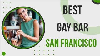 Gay Bar in San Francisco