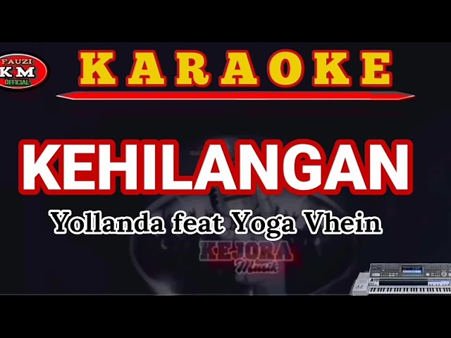 KEHILANGAN -Yollanda feat Yoga Vhein (Karaoke/lirik) Lagu terbaru 2021 class=