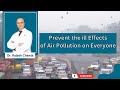 Prevent the ill effects of air pollution on everyone  dr  rajesh chawla  apollo hospital