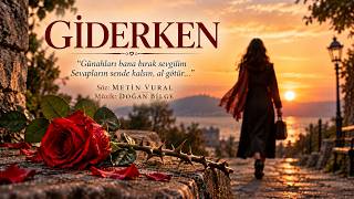 Gi̇derken / Gi̇derken Söz: Metin Vural / Müzik: Doğan Bilge / 12 Eylül 2026