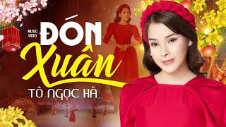 Nhạc Xuân Sôi Động 2024 - Đón Xuân Tô Ngọc Hà - Nhạc Tết Hay Nhất Xuân Giáp Thìn