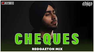 Cheques | Shubh | Reggaeton Mix | DJ Ravish & DJ Chico