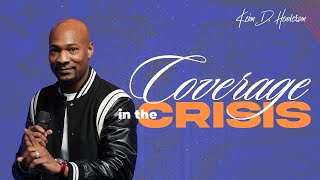 Coverage in the Crisis Pastor Keion Henderson