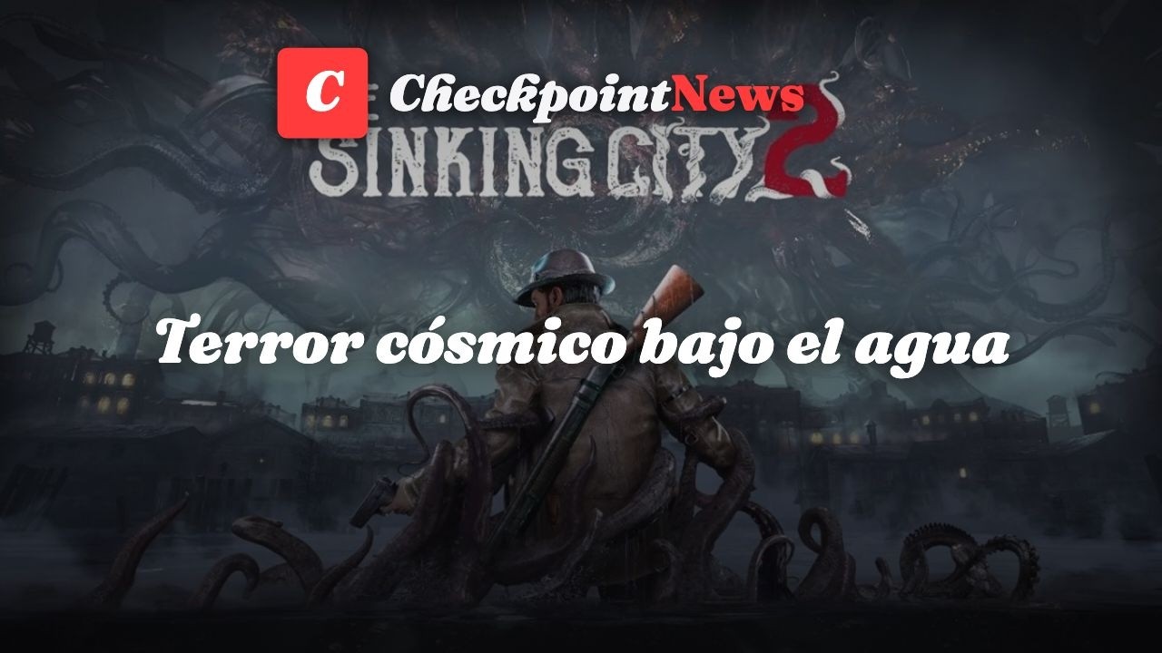 The Sinking City 2 Review: terror cósmico más enfocado y una sólida secuela