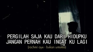 BUKAN UNTUKKU-RACHMI AYU ( pergila saja kau dari hidupku ) cover hari ptr ll