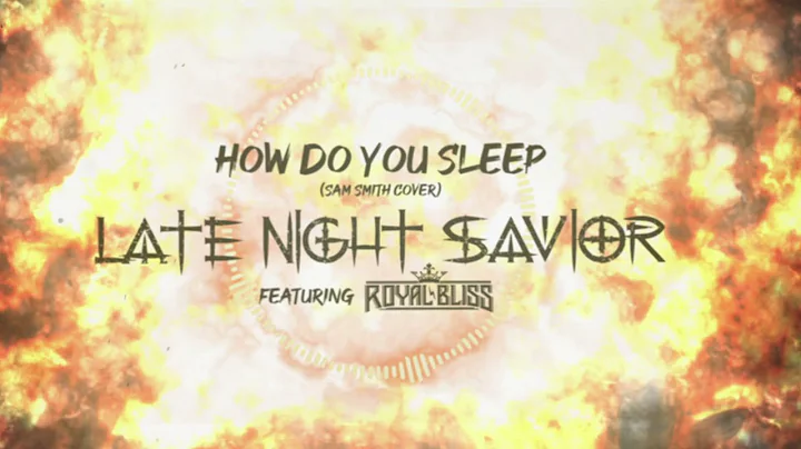 Sam Smith - "How Do You Sleep?" (Cover by Late Night Savior feat. Royal Bliss) Lyric Video