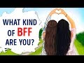 What Kind Of Best Friend Are You?