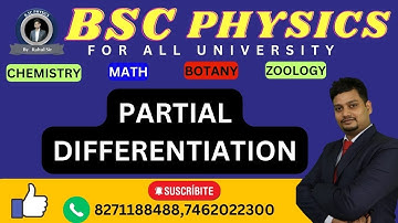 PARTIAL DIFFERENTION | BSC PHYSICS| BSC PHYSICS BY RAHUL SIR