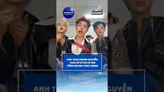 Anh trai Mason Nguyen chia se ly do vi sao so Anh trai Congb shorts anhtraisayhi