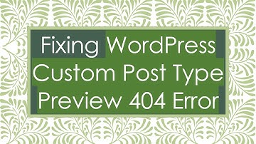 Fixing WordPress Custom Post Type Preview 404 Error