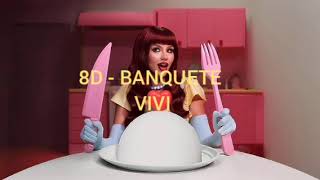 8D - BANQUETE - VIVI