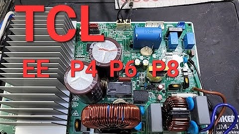 TCL  DC inverter ac EE P4 P6 P8 error code outdoor pcb all Dc inverter ac error code list