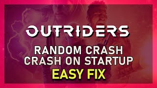 outriders - how to fix crash on startup & random crashing