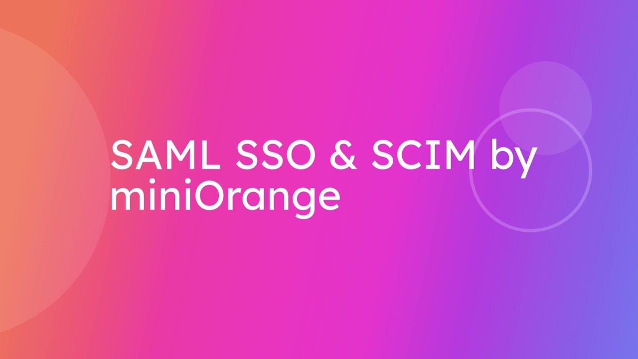 Overview of miniOrange SAML SSO & SCIM App | Secure User Management