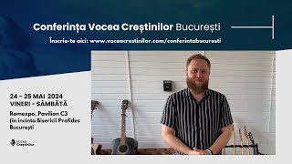 Beniamin Palincaș // Conferința Vocea Creștinilor - Bucuresti, 24-25 mai 2024