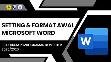 SETTING & FORMAT AWAL MICROSOFT WORD | PRAKTIKUM PEMROGRAMAN KOMPUTER 2025/2026