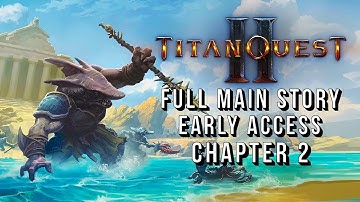 Titan Quest 2 The Northern Beaches – Full Main Story Gameplay Walkthrough (No Commentary) 4K
