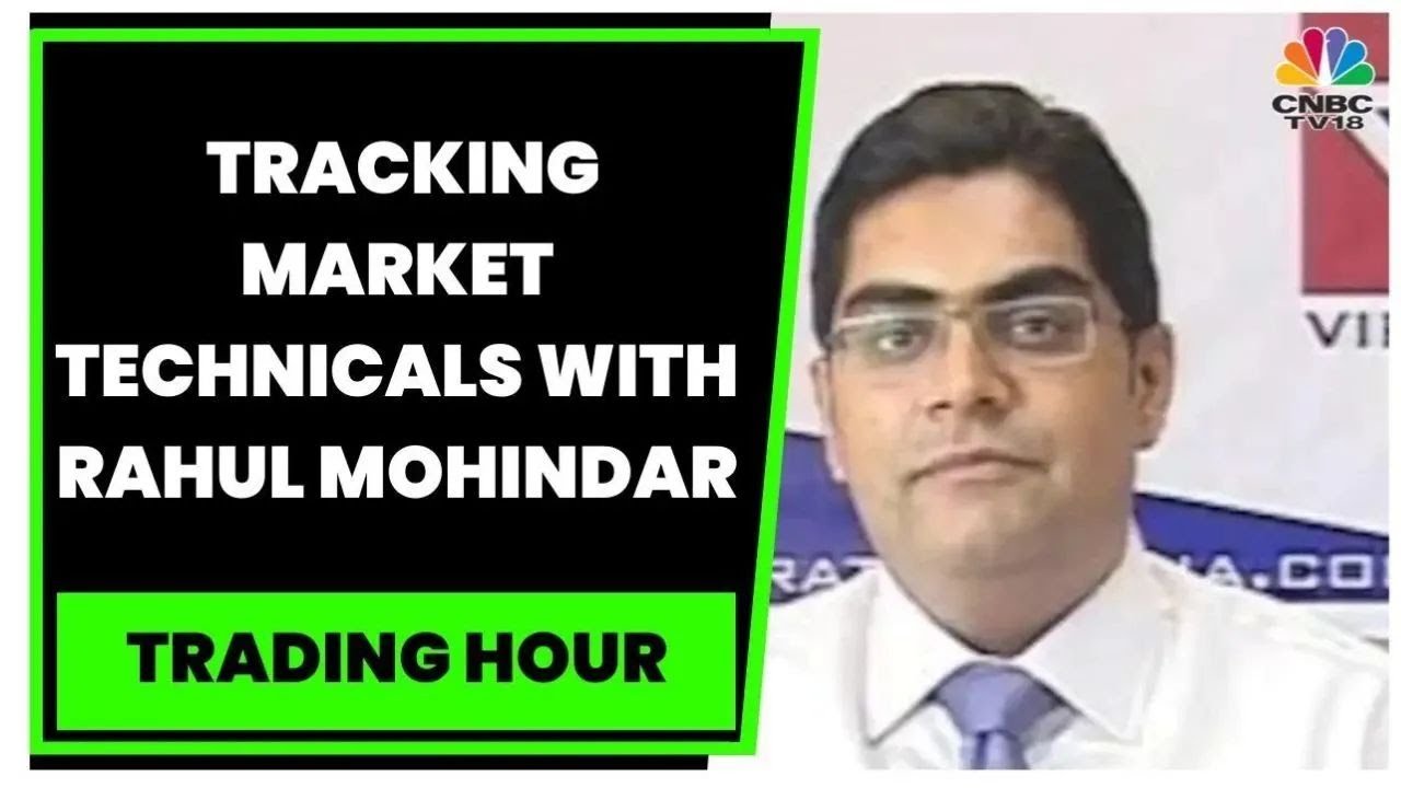 Market Expert Rahul Mohindar Tracks Market Technicals For Today | Trading Hour | CNBC-TV18