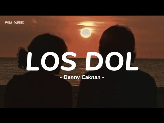 Los Dol - Denny Caknan || lirik lagu class=