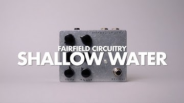 Fairfield Circuitry Shallow Water || Demo